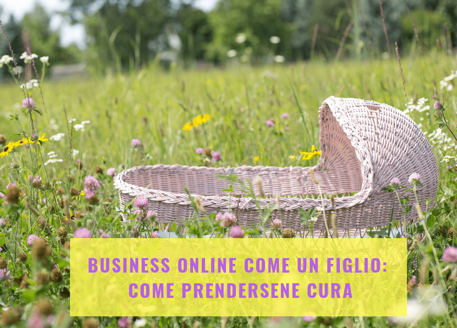 Business online come un figlio: come prendersene cura