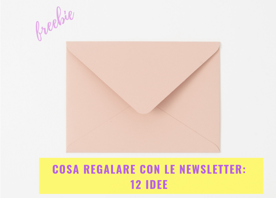 Cosa regalare nelle newsletter: 12 idee