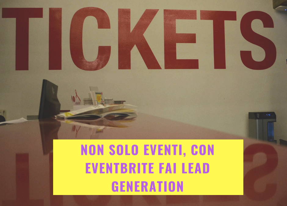 Non solo eventi, con Eventbrite fai lead generation