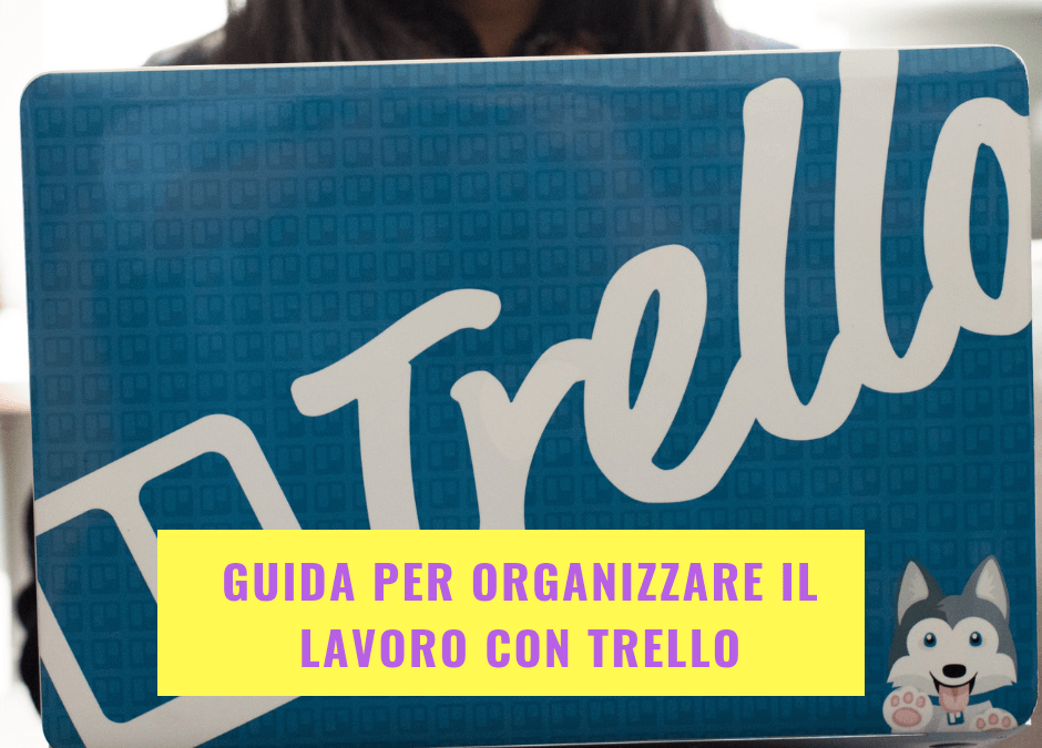 Guida per organizzare il lavoro con Trello