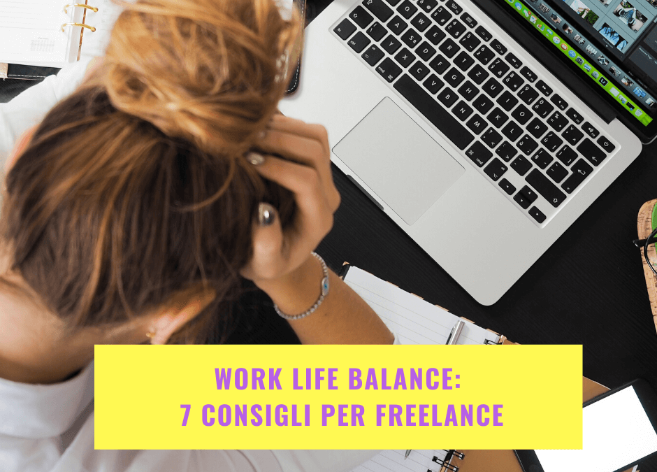 Work life balance: 7 consigli per freelance